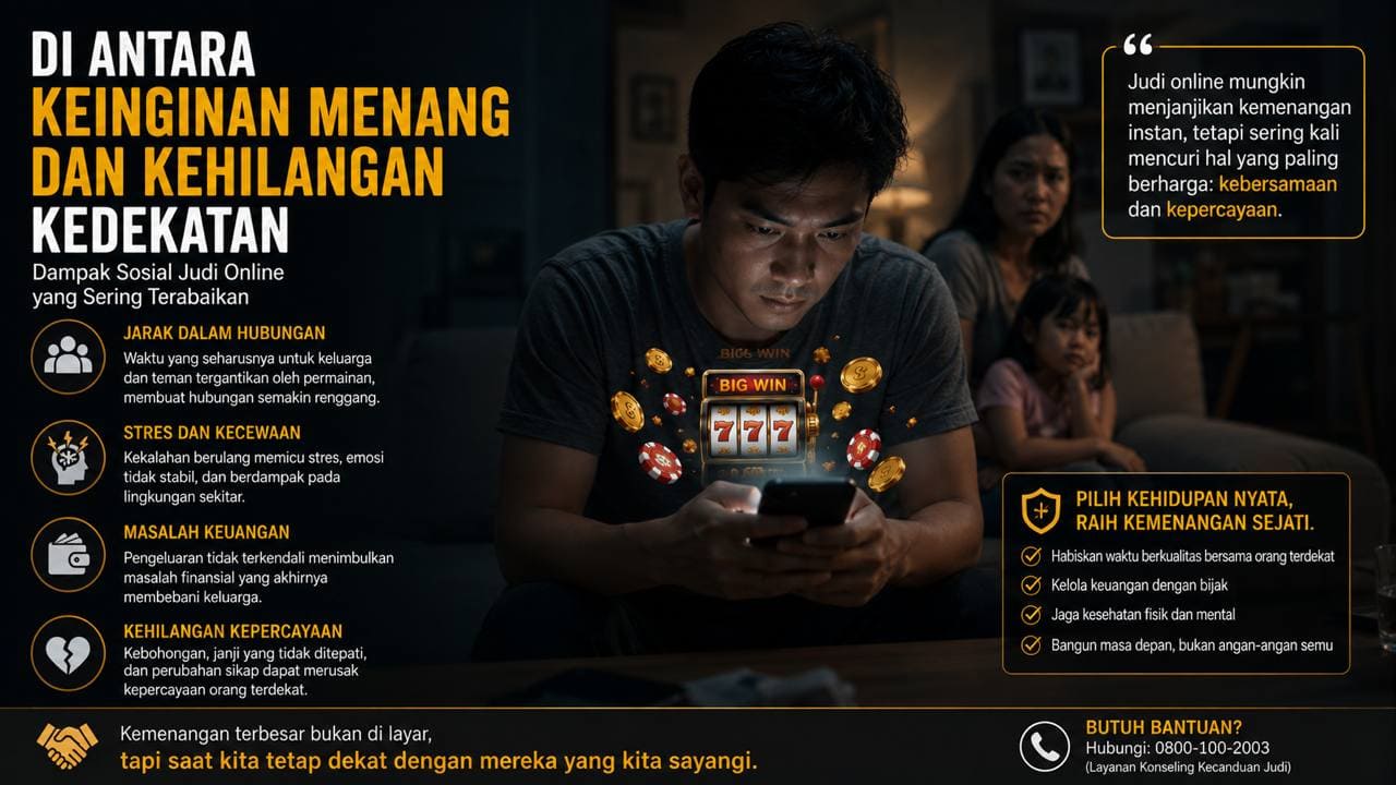 Di Antara Keinginan Menang dan Kehilangan Kedekatan, Dampak Sosial Judi Online yang Sering Terabaikan.